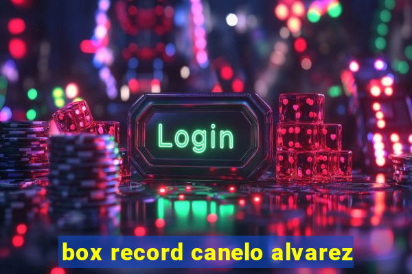 box record canelo alvarez